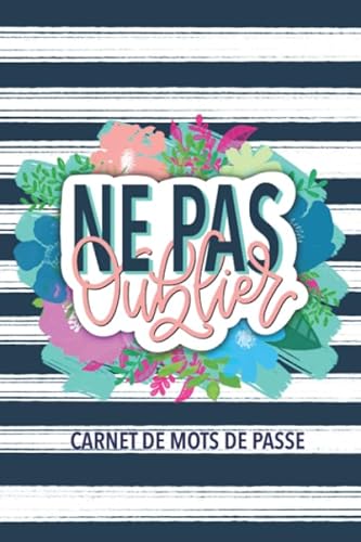 Stock image for Ne pas oublier : carnet de mots de passe (French Edition) for sale by GF Books, Inc.