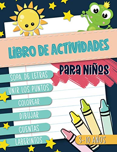 

Libro de actividades para niños: Sopa de letras, unir los puntos, colorear, dibujar, cuentas, laberintos: 3-10 años (Spanish Edition)