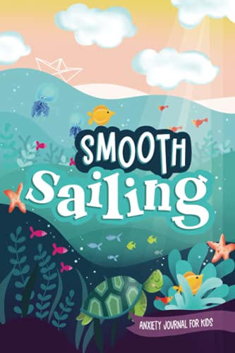

Smooth Sailing: Anxiety Journal for Kids
