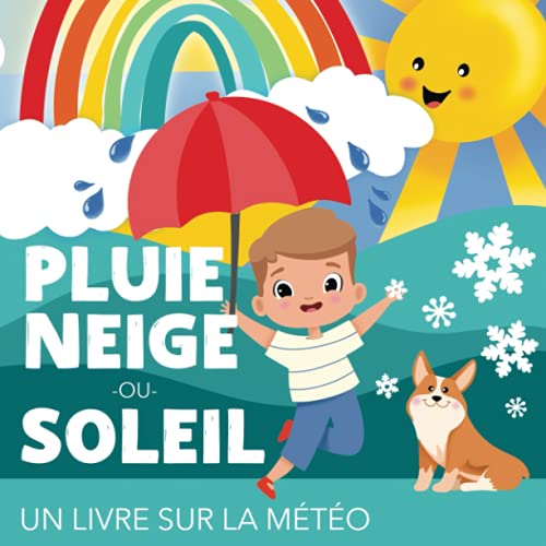 

Pluie, neige ou soleil - Un livre sur la météo (French Edition)