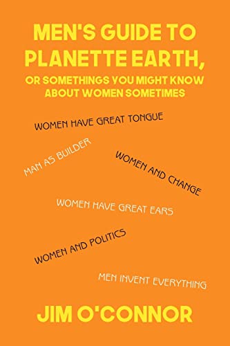 Stock image for Men's Guide to Planette Earth: Or, Somethings You Might Know About Women Sometimes for sale by Revaluation Books