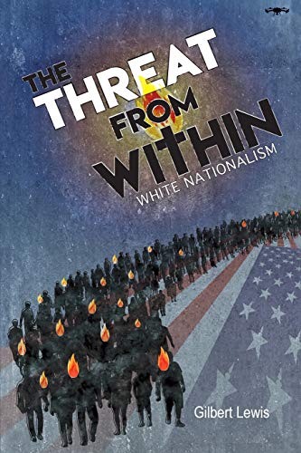 Beispielbild fr The Threat From Within: White Nationalism zum Verkauf von Better World Books