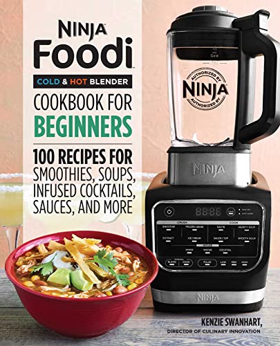 Stock image for Ninja Foodi Cold Hot Blender Cookbook For Beginners: 100 Recipes for Smoothies, Soups, Infused Cocktails, Sauces, And More (Ninja Cookbooks) for sale by Goodwill of Colorado