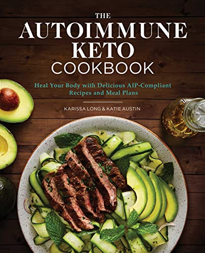 Stock image for The Autoimmune Keto Cookbook: Heal Your Body with Delicious AIP-Compliant Recipes and Meal Plans for sale by HPB-Movies