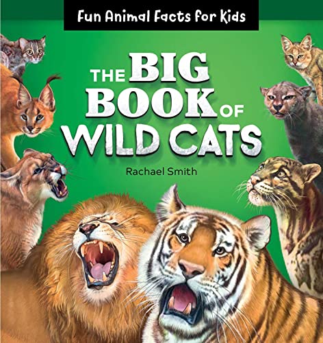 Beispielbild fr The Big Book of Wild Cats : Fun Animal Facts for Kids zum Verkauf von Better World Books