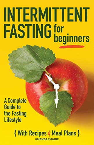 Stock image for Intermittent Fasting for Beginners: A Complete Guide to the Fasting Lifestyle for sale by Goodwill of Colorado