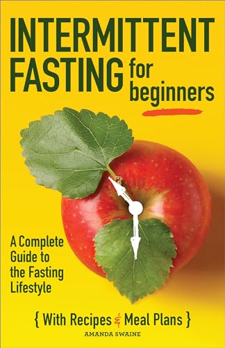 Stock image for Intermittent Fasting For Beginners: A Complete Guide to the Fasting Lifestyle for sale by SecondSale