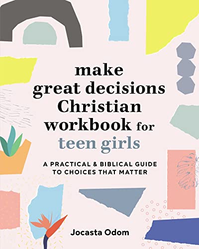 Stock image for Make Great Decisions Christian Workbook for Teen Girls: A Practical & Biblical Guide to Choices that Matter for sale by BooksRun