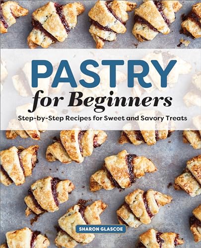 9781646111411: Pastry for Beginners: Step-by-Step Recipes for Sweet and Savory Treats