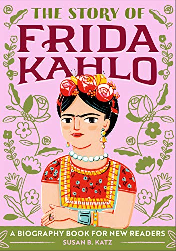 9781646111602: The Story of Frida Kahlo: A Biography Book for New Readers (The Story Of: A Biography Series for New Readers)
