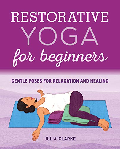 9781646111848: Restorative Yoga for Beginners: Gentle Poses for Relaxation and Healing