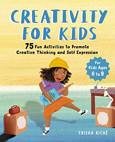 Beispielbild fr Creativity for Kids: 75 Fun Activities to Promote Creative Thinking and Self Expression zum Verkauf von SecondSale