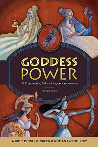 Imagen de archivo de Goddess Power: A Kids' Book of Greek and Roman Mythology: 10 Empowering Tales of Legendary Women a la venta por ZBK Books