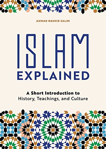Beispielbild fr Islam Explained: A Short Introduction to History, Teachings, and Culture zum Verkauf von ThriftBooks-Atlanta