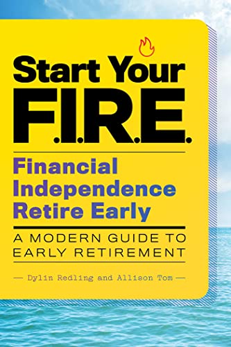 9781646113989: Start Your F.I.R.E. Financial Independence Retire Early: A Modern Guide to Early Retirement