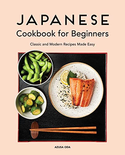 Stock image for Japanese Cookbook for Beginners: Classic and Modern Recipes Made Easy for sale by ThriftBooks-Dallas