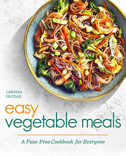 Beispielbild fr Easy Vegetable Meals: A Fuss-Free Cookbook for Everyone zum Verkauf von Goodwill