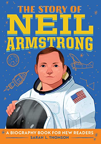 Stock image for The Story of Neil Armstrong: A Biography Book for New Readers (The Story Of: A Biography Series for New Readers) for sale by Dream Books Co.