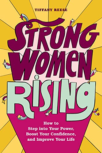 Imagen de archivo de Strong Women Rising: How to Step into Your Power, Boost Your Confidence, and Improve Your Life a la venta por SecondSale