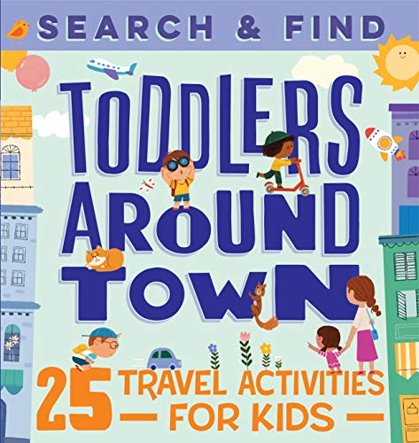 Beispielbild fr Search and Find Toddlers Around Town : 25 Travel Activities for Kids zum Verkauf von Better World Books