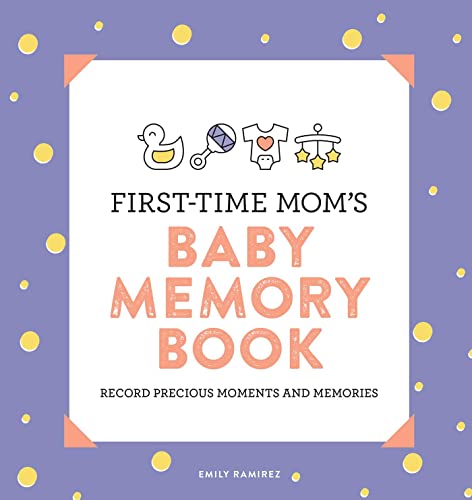 Beispielbild fr First-Time Mom's Baby Memory Book: Record Precious Moments and Memories zum Verkauf von BooksRun
