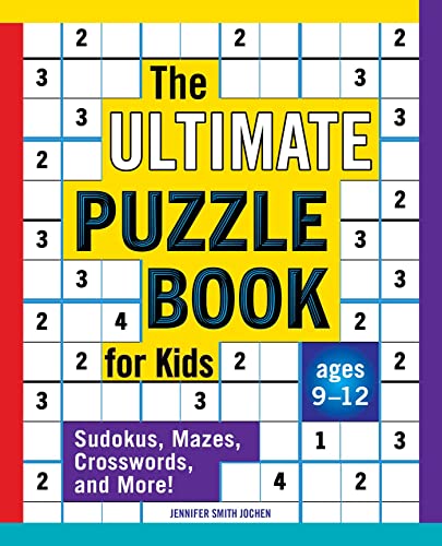 Stock image for The Ultimate Puzzle Book for Kids: Sudokus, Mazes, Crosswords, and More! for sale by SecondSale