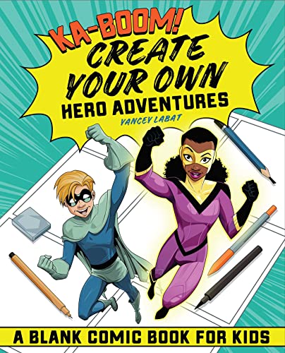 Imagen de archivo de Ka-boom! Create Your Own Hero Adventures: A Blank Comic Book for Kids a la venta por HPB-Ruby