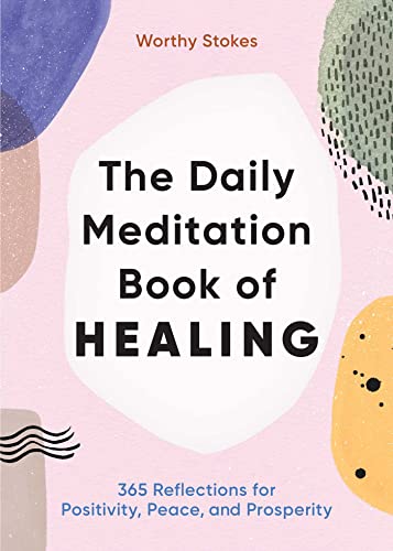 Stock image for The Daily Meditation Book of Healing: 365 Reflections for Positivity, Peace, and Prosperity for sale by ThriftBooks-Atlanta