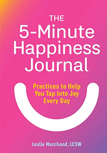 Beispielbild fr The 5-Minute Happiness Journal: Practices to Help You Tap Into Joy Every Day zum Verkauf von WorldofBooks