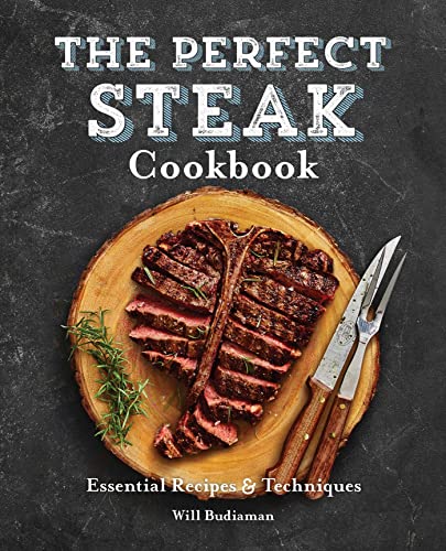 Beispielbild fr The Perfect Steak Cookbook: Essential Recipes and Techniques zum Verkauf von Books From California