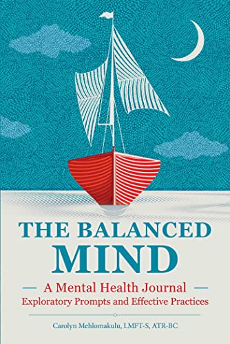 Beispielbild fr The Balanced Mind: A Mental Health Journal: Exploratory Prompts and Effective Practices zum Verkauf von BooksRun