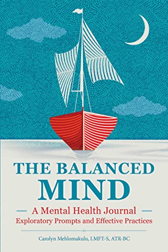 9781646117673: The Balanced Mind: A Mental Health Journal: Exploratory Prompts and Effective Practices