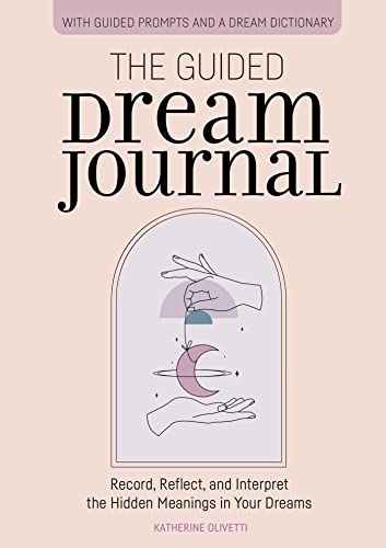 Beispielbild fr The Guided Dream Journal: Record, Reflect, and Interpret the Hidden Meanings in Your Dreams zum Verkauf von BooksRun