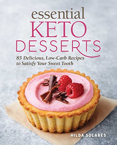 9781646119134: Essential Keto Desserts: 85 Delicious, Low-carb Recipes to Satisfy Your Sweet Tooth