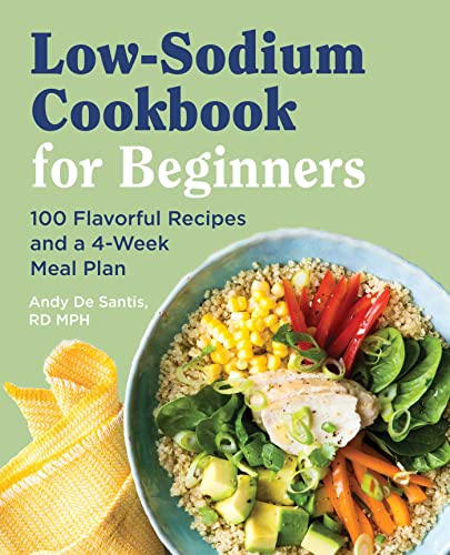 Imagen de archivo de Low Sodium Cookbook for Beginners: 100 Flavorful Recipes and a 4-Week Meal Plan a la venta por Dream Books Co.