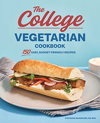 Stock image for The College Vegetarian Cookbook: 150 Easy, Budget-Friendly Recipes for sale by Books-FYI, Inc.