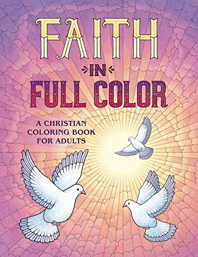 Beispielbild fr Faith in Full Color: A Christian Coloring Book for Adults zum Verkauf von Books-FYI, Inc.