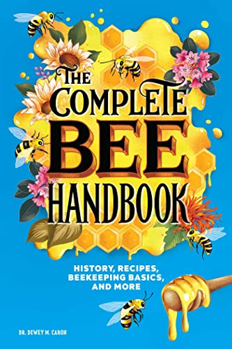 Stock image for The Complete Bee Handbook: History, Recipes, Beekeeping Basics, and More for sale by Jenson Books Inc