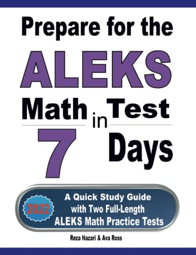 Beispielbild fr Prepare for the ALEKS Math Test in 7 Days: A Quick Study Guide with Two Full-Length ALEKS Math Practice Tests zum Verkauf von HPB-Red