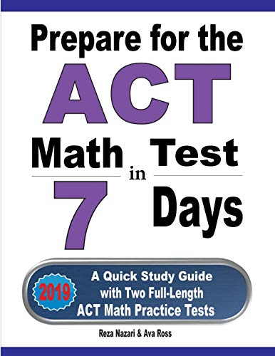 Beispielbild fr Prepare for the ACT Math Test in 7 Days: A Quick Study Guide with Two Full-Length ACT Math Practice Tests zum Verkauf von ThriftBooks-Dallas