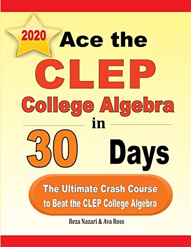 Beispielbild fr Ace the CLEP College Algebra in 30 Days: The Ultimate Crash Course to Beat the CLEP College Algebra Test zum Verkauf von Goodbookscafe