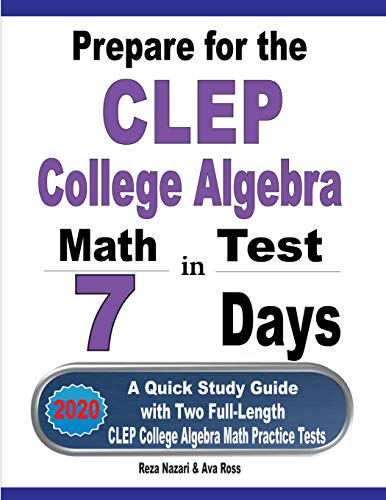 Beispielbild fr Prepare for the CLEP College Algebra Test in 7 Days: A Quick Study Guide with Two Full-Length CLEP College Algebra Practice Tests zum Verkauf von SecondSale