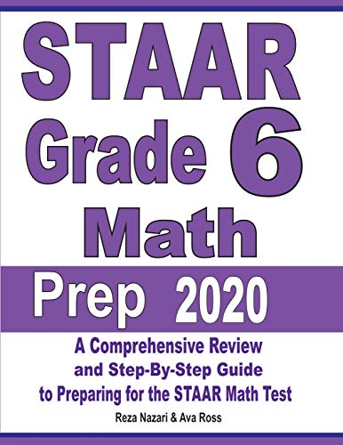 9781646121861: STAAR Grade 6 Math Prep 2020: A Comprehensive Review and Step-By-Step Guide to Preparing for the STAAR Math Test