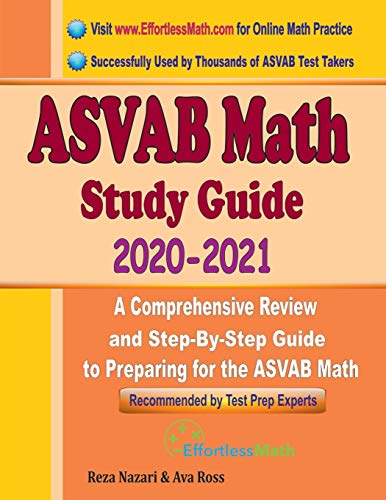 Beispielbild fr ASVAB Math Study Guide 2020 - 2021: A Comprehensive Review and Step-By-Step Guide to Preparing for the ASVAB Math zum Verkauf von HPB-Diamond