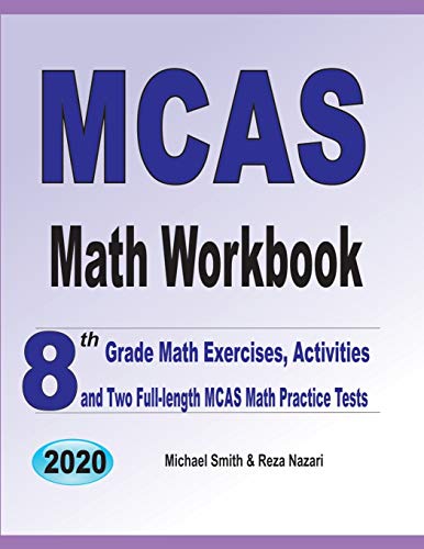Imagen de archivo de MCAS Math Workbook: 8th Grade Math Exercises, Activities, and Two Full-Length MCAS Math Practice Tests a la venta por PlumCircle
