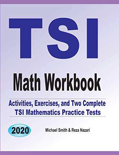 Beispielbild fr TSI Math Workbook: Exercises, Activities, and Two Full-Length TSI Math Practice Tests zum Verkauf von California Books