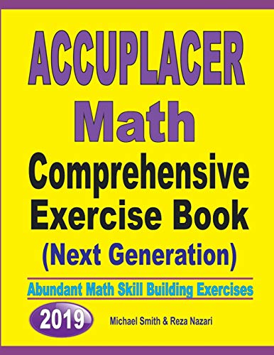 9781646126743: Accuplacer Math Comprehensive Exercise Book (Next Generation): Abundant Math Skill Building Exercises