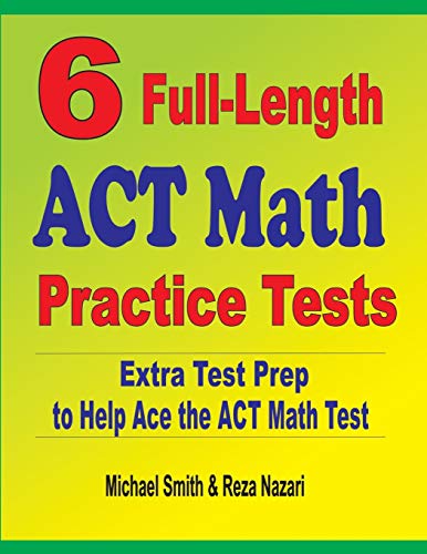 Beispielbild fr 6 Full-Length ACT Math Practice Tests: Extra Test Prep to Help Ace the ACT Math Test zum Verkauf von SecondSale
