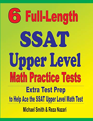 Beispielbild fr 6 Full-Length SSAT Upper Level Math Practice Tests: Extra Test Prep to Help Ace the SSAT Upper Level Math Test zum Verkauf von ThriftBooks-Dallas