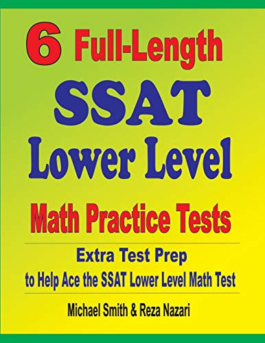 Image d'archives pour 6 Full-Length SSAT Lower Level Math Practice Tests : Extra Test Prep to Help Ace the SSAT Lower Level Math Test mis en vente par Chiron Media